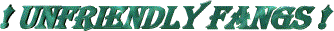 unfriendlyfangsani.gif (50544 bytes)